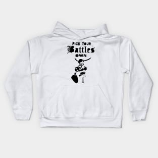 you have to pick your battles me Kids Hoodie